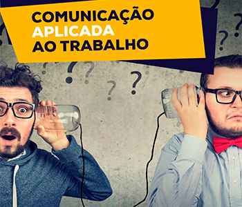 COMUNICAÇÃO APLICADA AO TRABALHO